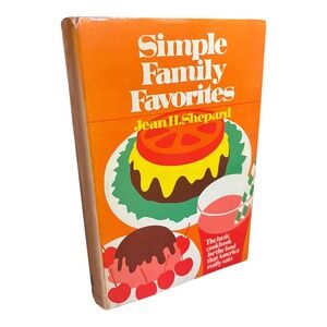 Simple‎ Family Favorites Jean H Shepard 1970 Vintage Cookbook Hardcover Retro DJ